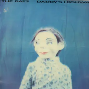 The Bats - DADDY'S HIGHWAY