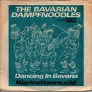 7inch Vinyl Single - The Bavarian Dampfnoodles - Dancing In Bavaria / Klarinettenmuckl