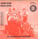 7inch Vinyl Single - The Bavarian Dixie Highlanders - Jäger-Dixie / Heide-Dixie - Mono