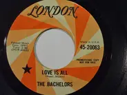 The Bachelors - Love Is All / The Colours Of Love