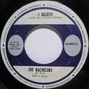 7inch Vinyl Single - The Bachelors - I Believe