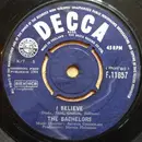 7inch Vinyl Single - The Bachelors - I Believe - Unboxed