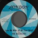 7inch Vinyl Single - The Bachelors - Love Me With All Of Your Heart