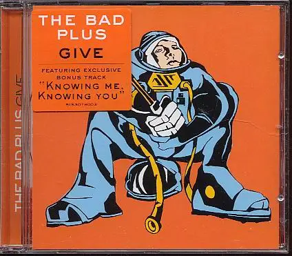 The Bad Plus - The Bad Plus - Give