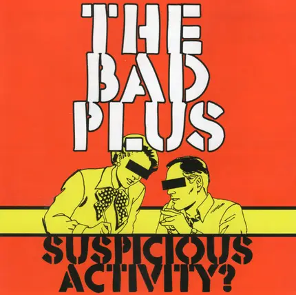 The Bad Plus - Suspicious Activity?