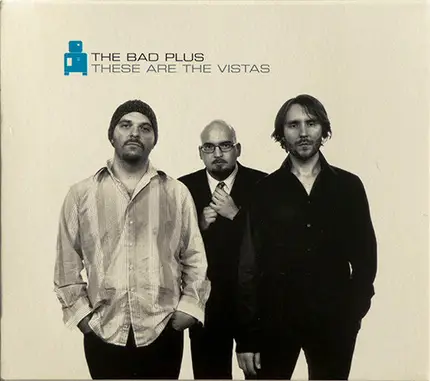 The Bad Plus - These Are the Vistas