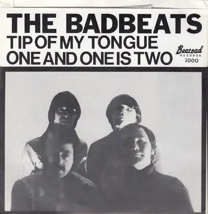 The Badbeats - Tip Of My Tongue / One And One Is Two