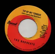 7inch Vinyl Single - The Badbeats - Tip Of My Tongue / One And One Is Two