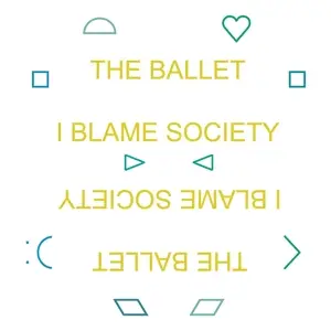 Ballet - I Blame Society