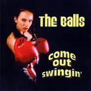 The Balls - Come out Swingin'