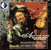 The Baltimore Consort - The Art Of The Bawdy Song