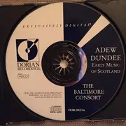 CD - The Baltimore Consort - Adew Dundee - Early Music Of Scotland
