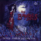 The Bamboos - With Which To Love You