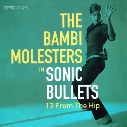 The Bambi Molesters - Sonic Bullets: 13 from the Hip