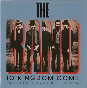 The Band - To Kingdom Come