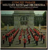 The Band Of The Corps Of Royal Engineers - Concert Parade: Military Band and Orchestra