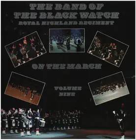 The Band of the Black Watch - On The March (Volume Nine)