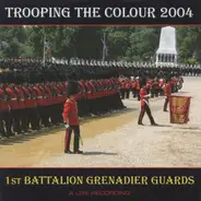 The Band Of The Grenadier Guards - Trooping The Colour 2004