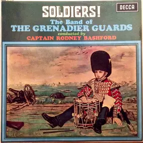 The Band Of The Grenadier Guards - Soldiers!