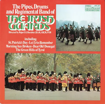 The Band Of The Irish Guards Directed By Major E. G. Horabin - The Pipes, Drums and Regimental Band Of The Irish Guards