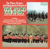 The Band Of The Irish Guards - The Pipes, Drums and Regimental Band Of The Irish Guards