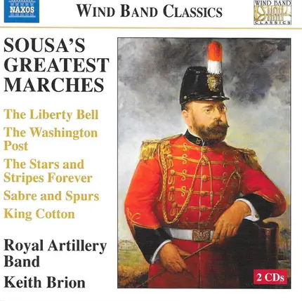 The Band Of The Royal Artillery , Keith Brion - Sousa's Greatest Marches