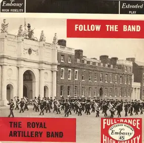 The Band Of The Royal Artillery - Follow The Band