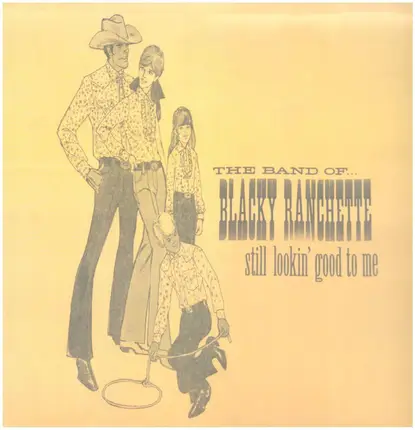 The Band Of Blacky Ranchette - Still Lookin' Good to Me