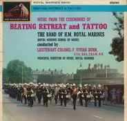 The Band Of H.M. Royal Marines (Royal Marines School Of Music) - Music From The Ceremonies Of Beating Retreat And Tattoo