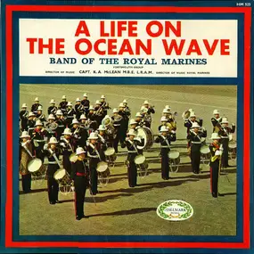 Band of H.M. Royal Marines - A Life On The Ocean Wave