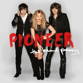 Band Perry - Pioneer