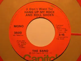 The Band - (I Don't Want To) Hang Up My Rock And Roll Shoes