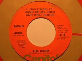 The Band - (I Don't Want To) Hang Up My Rock And Roll Shoes