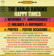 The Banjo Barons - Play Music For Happy Times (Weddings, Anniversaries, Holidays, Birthdays, Parties, And Other Festiv