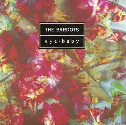 The Bardots - Eye-Baby