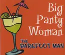 CD Single - The Barefoot Man - Big Panty Woman
