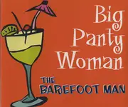 CD Single - The Barefoot Man - Big Panty Woman