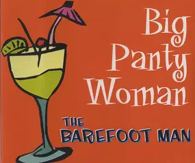 The Barefoot Man - Big Panty Woman