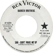 The Barker Brothers - Shh Don't Wake Me Up / I Gotta Know