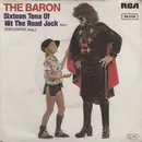 7inch Vinyl Single - The Baron - Sixteen Tons Of Hit The Road Jack