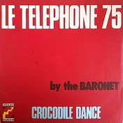 Baronet - Le Téléphone 75 / Crocodile Dance