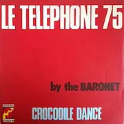 7inch Vinyl Single - The Baronet - Le Téléphone 75 / Crocodile Dance