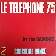 The Baronet - Le Téléphone 75 / Crocodile Dance