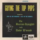 7inch Vinyl Single - The Barron Knights With Duke D'Mond - Guying The Top Pops