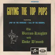 7inch Vinyl Single - The Barron Knights With Duke D'Mond - Guying The Top Pops