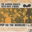 7inch Vinyl Single - The Barron Knights With Duke D'Mond - Pop Go The Workers - No Cover