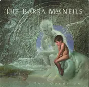 The Barra MacNeils - The Question