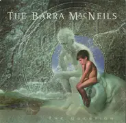 The Barra MacNeils - The Question