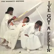 The Barrett Sisters - I've Got A Feelin'