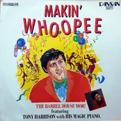 The Barrel House Mob! Featuring Tony Harrison - Makin' Whoopee